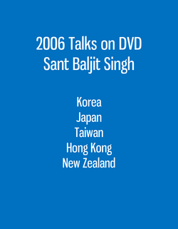 2006 Talks, Sant Baljit Singh Ji - talks on DVD